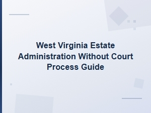 West Virginia Estate Administration Without Probate