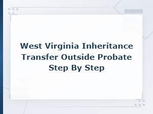 West Virginia Inheritance Transfer Without Probate