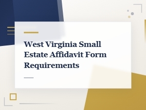 Wv Small Estate Affidavit: Form Requirements