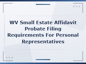Wv Small Estate Affidavit Filing Requirements
