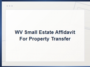 Wv Small Estate Affidavit for Property Transfer