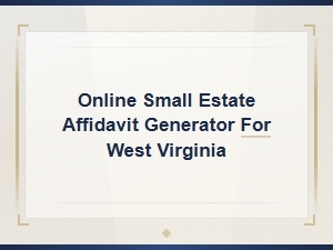West Virginia Small Estate Affidavit Generator